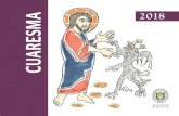 CUARESMA 2018 - catequistas · 2018. 3. 5. · 3. Presentación Iniciamos la Cuaresma 2018 con la alegría de haber sido visitados por nuestro Pastor, el papa Francisco, que se ha
