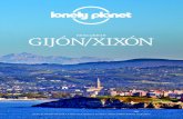 DESCUBRIR GIJÓN/XIXÓN...18/ Gijón/Xixón sostenible 20/ Playas y puertos 24/ Tierra de sidra 26/ Gastronomía 29/ De compras 30/ Turismo activo 36/ Rutas en coche 40/ Agenda e ...