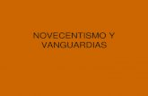 TEMA 4. NOVECENTISMO Y VANGUARDIAS · 2021. 5. 13. · 2. EL NOVECENTISMO También llamado Generación de 1914, se opone a las tendencias anteriores: Romanticismo, Realismo, Modernismo.