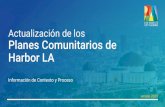 Actualización de los Planes Comunitarios de Harbor LA · • Compartir el borrador de documentos de política de los Planes Comunitarios • Actividades de alcance virtuales ¡Gracias