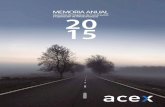 2015 - ACEX · 2017. 1. 24. · 6 MEMORIA 2015 ACEX 01. La conservación integral de las carreteras, una política sostenible que asegura la intermodalidad y la funcionalidad del