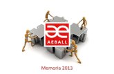 Memoria 2013 - AEBALL · 2018. 5. 6. · • MAPFRE: Consejo Territorial de Cataluña. • Servicio Nacional de Empleo: Comisión Ejecutiva Territorial de Cataluña. • Mutua Intercomarcal:
