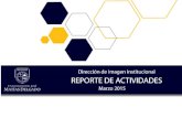 Reporte de Actividades, marzo 2015 - Omnia Cum Honore · 2019. 9. 25. · Reporte de Actividades, marzo 2015 Señores Jefes de Unidad Universidad Dr. José Matías Delgado Presente.