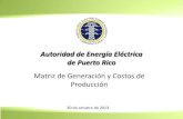 Matriz de Generación y Costosde Producción - ADIE...de Puerto Rico Matriz de Generación y Costosde Producción 30 de octubre de 2013 Agenda • Sistema Eléctrico de PR • Portfolio