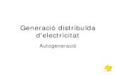 Generació distribuïda d'electricitat · 2021. 3. 15. · • Generació propera al punt de consum • Generació basada en energies netes . Situació actual • Tècnicament factible