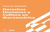 1. Justificación Derechos Humanos y Cultura en Iberoamérica · Curso de formación Derechos Humanos y Cultura en Iberoamérica Curso de formación Derechos Humanos y Cultura en