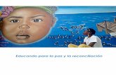 Educando para la paz y la reconciliación · de educar para la paz. 19 Producir y publicar investigaciones sobre Memoria Histórica en el Pacífico colombiano y ser la plataforma