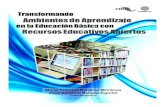 COMITÉ CIENTÍFICO EDITORIALprod77ms.itesm.mx/.../transformando...aprendizaje.pdf · Transformando Ambientes de Aprendizaje en la Educación Básica con Recursos Educativos Abiertos