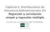 Regresión y correlación simple y regresión múltipleCapítulo 5. Distribuciones de frecuencia bidimensionales (II) Regresión y correlación simple y regresión múltiple JOSÉ