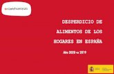 Desperdicio de alimentos de los hogares en España · 2021. 5. 27. · PRODUCTOS SIN ELABORAR RECETAS Desperdicio de alimentos de los hogares en España. Año 2020 vs 2019 11. Y aunque