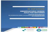 OBSERVATORIO SOBRE ADULTOS MAYORES - OISS · 2021. 3. 11. · iii informe observatorio sobre adultos mayores programa iberoamericano de cooperaciÓn sobre la situaciÓn de los adultos