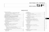 SISTEMA DE FRENOS · SISTEMA DE FRENOS SECCION SF INDICE PRECAUCIONES.....3 Sistema de Sujecio´n Suplementario (SRS)