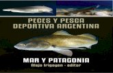 PECES Y PESCAaquaticecology.weebly.com/uploads/8/1/1/9/81193470... · 2019. 7. 27. · PECES Y PESCA DEPORTIVA ARGENTINA. MAR Y PATAGONIA. Alejo Irigoyen (editor) Gastón Trobbiani,