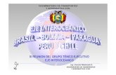 III REUNION DEL GRUPO TÉNICO EJECUTIVO EJE ......Sucre Cobija Trinidad Oruro Santa Cruz Cochabamba Potosí Tarija La Paz 1 1 2 1 2 3 2 3 1 4 CORREDORES DE INTEGRACIÓN 2.-NORTE –OESTE: