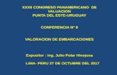 XXXII CONGRESO PANAMERICANO DE VALUACION PUNTA DEL … · XXXII CONGRESO PANAMERICANO DE VALUACION PUNTA DEL ESTE-URUGUAY CONFERENCIA Nº 8 ... extendida a lo largo de la embarcación