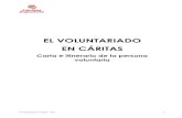 EL VOLUNTARIADO EN CÁRITAS · 2021. 3. 25. · acción social (2009), Las personas que trabajamos en Cáritas (2009), y Documento marco sobre la formación en Cáritas (2011). Detrás
