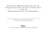 Barcelona - Normas Reguladoras de la Organización de los Distritos … · 2021. 7. 22. · PRESENTACION La aprobación de las Normas Reguladoras ... riguroso y eficaz destinada a