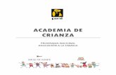 ACADEMIA DE CRIANZA - UNESCO...En el segundo semestre del 2014, que la Presidencia Ejecutiva del PANI formaliza la Educación a la Familia -ACADEMIA DE CRIANZA, como un componente