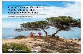 La Costa Brava, 365 días de experiencias...2020/11/02  · La Costa Brava: 5 días de experiencias 7 Oasis de naturaleza Los espacios naturales protegidos son la parte más visible