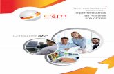 Consulting SAP · 2021. 1. 22. · C&M Consultants, es una empresa de consultoría especializada en el área informá-tica e ingeniería de procesos. Somos un equipo de profesionales