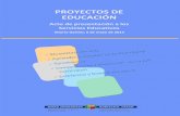 PROYECTOS DE EDUCACIÓN · 2019. 11. 22. · Proyectos de educación Acto de presentación a los Servicios Educativos 6 de mayo de 2013 Administración de la Comunidad Autónoma del