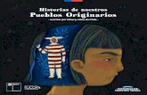Historias de nuestros Pueblos Originarios · 2021. 6. 26. · Historias de nuestros Pueblos Originarios, es una edición especial de los cuentos y dibujos creados por niñas, niños