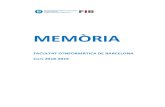 Facultat d'Informàtica de Barcelona | - MEMÒRIA · 2020. 7. 28. · I Presentació Per segon any consecutiu, em plau compartir amb vosaltres la memòria acadèmica de la Facultat