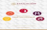 Diplomado Vida Saludable€¦ · La maestra/el maestro: Identifica la importancia de mantener un estilo de vida saludable, así como el impacto que el cambio de hábitos a nivel personal