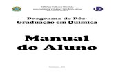 Manual do Aluno - Programa de Pós-graduação em Química · Manual do Aluno Uberlândia – MG . O Programa de Pós-Graduação em Química reconhece e agradece toda a cooperação