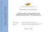 Cálculo mental en Educación Primariatauja.ujaen.es/jspui/bitstream/10953.1/5728/1/Jimenez... · 2018. 3. 20. · Ventajas del cálculo mental en Educación Primaria .....11 Objetivos
