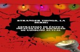 STRANGER THINGS, LA SERIE: ESTRATEGIA DE ÉXITO E IMPACTO EN LA SOCIEDAD DE CONSUMO … · 2019. 5. 16. · STRANGER THINGS, LA SERIE: ESTRATEGIA DE ÉXITO E IMPACTO EN LA SOCIEDAD