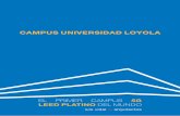 CAMPUS UNIVERSIDAD LOYOLA - Luis Vidal · El campus de la Universidad Loyola cuenta con una superficie de parcela de 37.683 m2 y una superficie urbanizada de casi 29.000 m2 repartidos