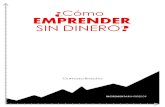 ¿Cómo emprender sin dinero? (Spanish Edition)america.org.ve/wp-content/uploads/2020/10/Como-emprender... · 2020. 10. 19. · como la forma de emprender si dinero. Fue impresionante