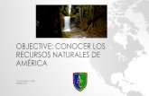 Objective: Conocer los recursos naturales de américa