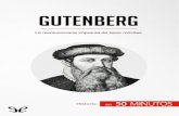 Gutenberg es un personaje misterioso que nace a mediados ...