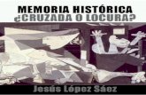 Lopez, Jesus Memoria-historica, cruzada-o-locura