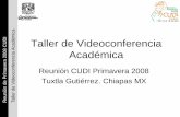 Reunión de Primavera 2008 CUDI Taller de Videoconferencia ...