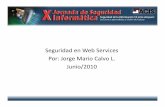 Seguridad en Web Services Por: Jorge Mario Calvo L.