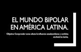 EL MUNDO BIPOLAR EN AMÉRICA LATINA.