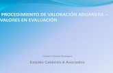 PROCEDIMIENTO DE VALORACIÓN ADUANERA VALORES EN EVALUACIÓN