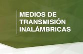 MEDIOS DE TRANSMISIÓN INALÁMBRICAS