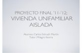 PROYECTO FINAL ’11-’12; VIVIENDA UNIFAMILIAR AISLADA