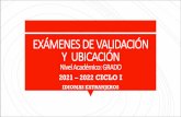 EXÁMENES DE VALIDACIÓN Y UBICACIÓN