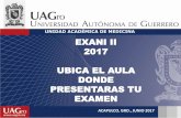 UNIDAD ACADÉMICA DE MEDICINA EXANI II 2017 UBICA EL AULA ...