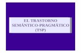 EL TRASTORNO SEMÁNTICO-PRAGMÁTICO (TSP)