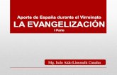 Aporte de España durante el Virreinato LA EVANGELIZACIÓN