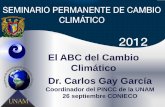 El ABC del Cambio Climático Dr. Carlos Gay García