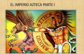 EL IMPERIO AZTECA PARTE I - colegiostmf.cl