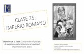 Objetivo de la clase: Comprender el proceso imperio romano ...