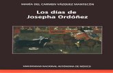 LOS DÍAS DE JOSEPHA ORDÓÑEZ - historicas.unam.mx